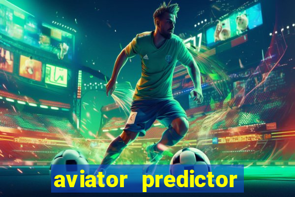 aviator predictor v4.0 apk download